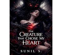 The Creature That Chose My Heart