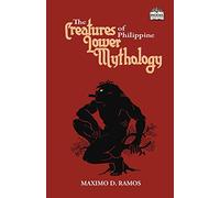 Maximo D Ramos The Creatures of Philippine Lower Mythology (Tascabile)