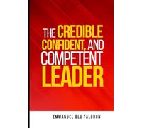 The Credible, Confident, And Competent Leader