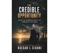 THE CREDIBLE OPPORTUNITY: When the Numbers Don’t Lie, Someone Else Does