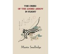 The Creed of the Loosed Arrow in Flight