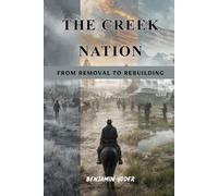 The Creek Nation: From Removal to Rebuilding
