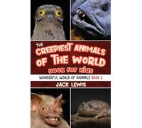 The Creepiest Animals of the World Book for Kids: Shocking photos and freaky facts about the spookiest animals on the planet!: 6