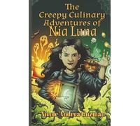 The Creepy Culinary Adventures of Nia Luna