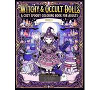 The Creepy-Cute Doll Collection 3: Witchy & Occult Dolls