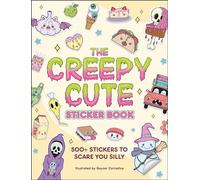 The Creepy Cute Sticker Book: 500+ Stickers to Scare You Silly
