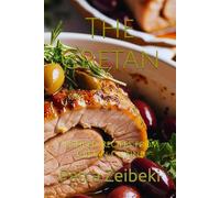 The Cretan: Inspired Recipes from Cretan Cuisine