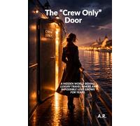 The "Crew Only" Door: A hidden world behind luxury travel where an impossible love grows for years.