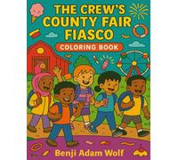 The Crew’s County Fair Fiasco: A super silly coloring adventure for kids ages 4-8