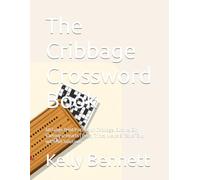 The Cribbage Crossword Book: 60 Large Print Puzzles on Cribbage, Euchre, Gin Rummy & Hearts | Pegs, Tricks, Melds & Table Talk, with Full Solutions