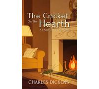 The Cricket on the Hearth: A Fairy Tale of Home