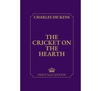 The Cricket on the Hearth | Original Text Heritage Edition