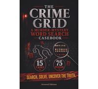 The Crime Grid Volume 1: A Murder Mystery Word Search Casebook with 15 Unique Cases, 75 Puzzles & Hidden Clues