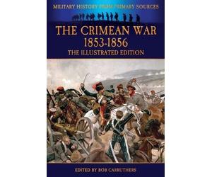 The Crimean War 1853-1856 - The Illustrated Edition (Tascabile)