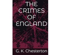 THE CRIMES OF ENGLAND: England's War Crimes and Imperial History Unveiled (Annotated)