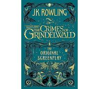 The Crimes of Grindelwald: The Original Screenplay