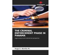 THE CRIMINAL ENFORCEMENT PHASE IN PANAMA: Legal analysis and institutional perspective