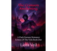 The Crimson Awakening: A Dark Fantasy Romance