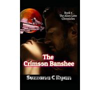 The Crimson Banshee: The Alien Love Chronicles