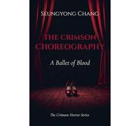 The Crimson Choreography: A Ballet of Blood: 4