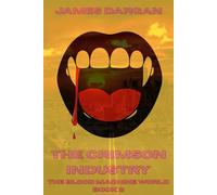 The Crimson Industry: The Blood Machine World Book 2