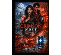 The Crimson Misfit: volume 1