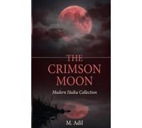 The Crimson Moon: 100 Modern English Haikus with Japanese Romaji
