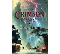 The Crimson Odyssey & the Maelstrom's Heir