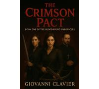 The Crimson Pact: Book One of the Bloodbound Chronicles: 1