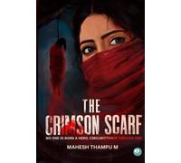 THE CRIMSON SCARF: NO ONE IS BORN A HERO. CIRCUMSTANCES CREATES ONE