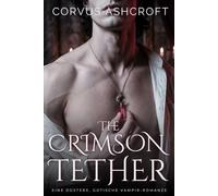 The Crimson Tether: Eine düstere, gotische Vampir-Romanze