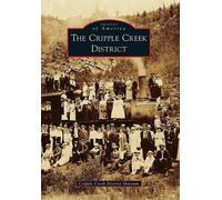 The Cripple Creek District (Tascabile) Images of America