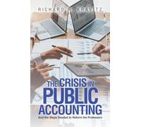 The Crisis in Public Accounting: And the Steps Needed to Reform the Profession
