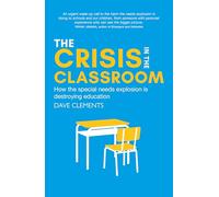 The Crisis in the Classroom: How the special needs explosion is destroying education