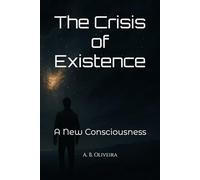 The Crisis of Existence: A New Consciousness