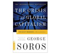 The Crisis of Global Capitalism: (Open Society Endangered)