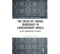 The Crisis of Liberal Democracy in Contemporary Novels: or The Continuation of History
