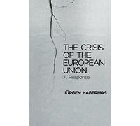 The Crisis of the European Union: A Response