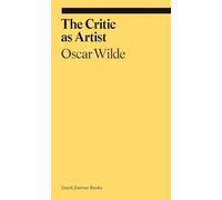 The Critic As Artist: Oscar Wilde