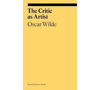 The Critic As Artist: Oscar Wilde