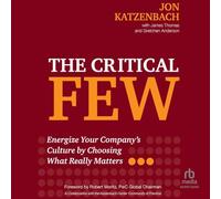 The Critical Few: Energize Your Company's Culture by Choosing What Really Matters