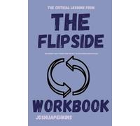 The Critical Lessons from The Flipside Workbook: How Michelle "MACE" Curran’s Work Can Help You Avoid Modern Miscalculations