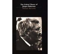 The Critical Theory of Jürgen Habermas