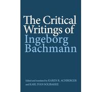 The Critical Writings of Ingeborg Bachmann