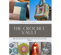 The Crochet Vault: 200 Exclusive Patterns for Your Collection Book