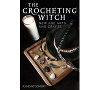 The Crocheting Witch: New Age Arts and Crafts