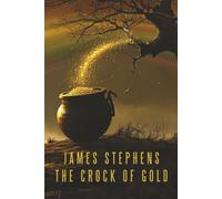 The Crock of Gold: James Stephens’s Enchanted Irish Masterpiece