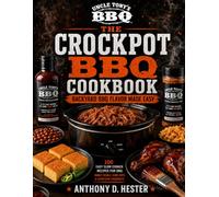 The Crock Pot BBQ Cookbook: Backyard BBQ Flavor Made Easy