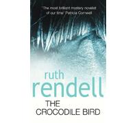 The Crocodile Bird: a gripping psychological thriller from the award-winning Queen of Crime