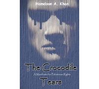 The Crocodile Tears: A Manifesto for Palestinian Rights